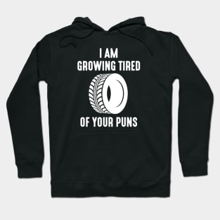 I Am Growing Tired Of Your Puns Hoodie